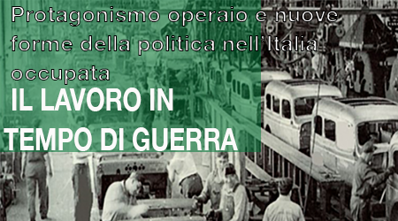 Protagonismo operaio e nuove forme della politica nell’Italia occupata