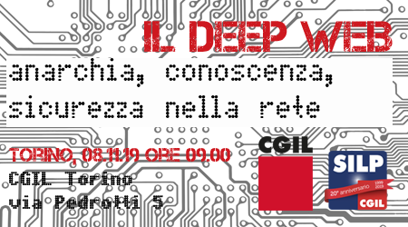 Deep web. Venerdì 8 novembre un convegno del Silp Cgil sui rischi della rete