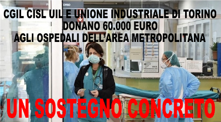 Cgil Cisl Uil e Unione Industriale di Torino donano 60.000 euro agli ospedali dell’Area Metropolitana