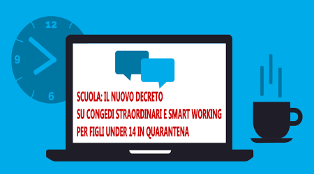 Scuola: congedi straordinari e smart working per i genitori di figli under 14 in quarantena