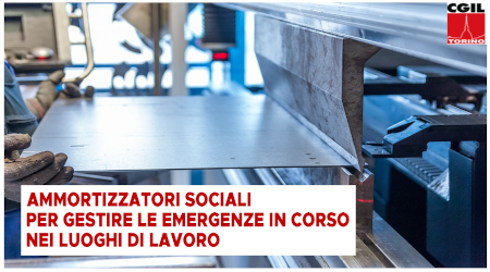 Ammortizzatori sociali per gestire le emergenze in corso nei luoghi di lavoro