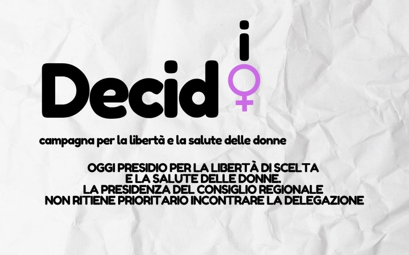 “DECIDO IO”: OGGI PRESIDIO PER LA LIBERTÀ DI SCELTA E LA SALUTE DELLE DONNE