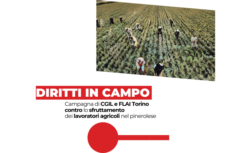 Diritti in campo: Campagna di Cgil Torino e FLAI CGIL Torino contro lo sfruttamento dei lavoratori agricoli del pinerolese