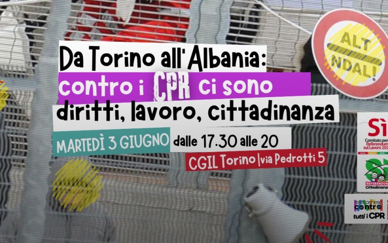 Da Torino all’Albania: contro tutti i CPR ci sono diritti, lavoro, cittadinanza