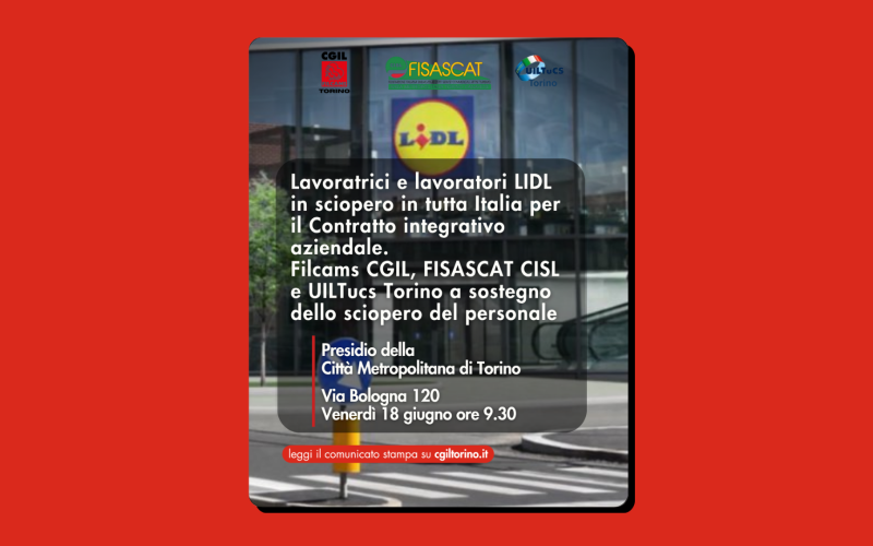 Lavoratrici e lavoratori LIDL in sciopero: domani presidio a Torino davanti al punto vendita di via Bologna