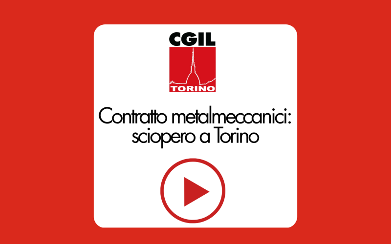 Contratto metalmeccanici: sciopero a Torino