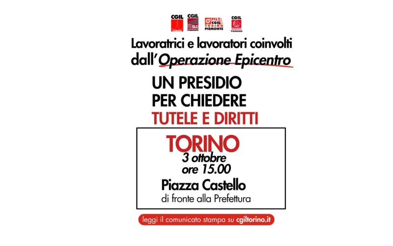 Lavoratrici e lavoratori coinvolti dall’Operazione Epicentro: presidio per chiedere tutele e diritti