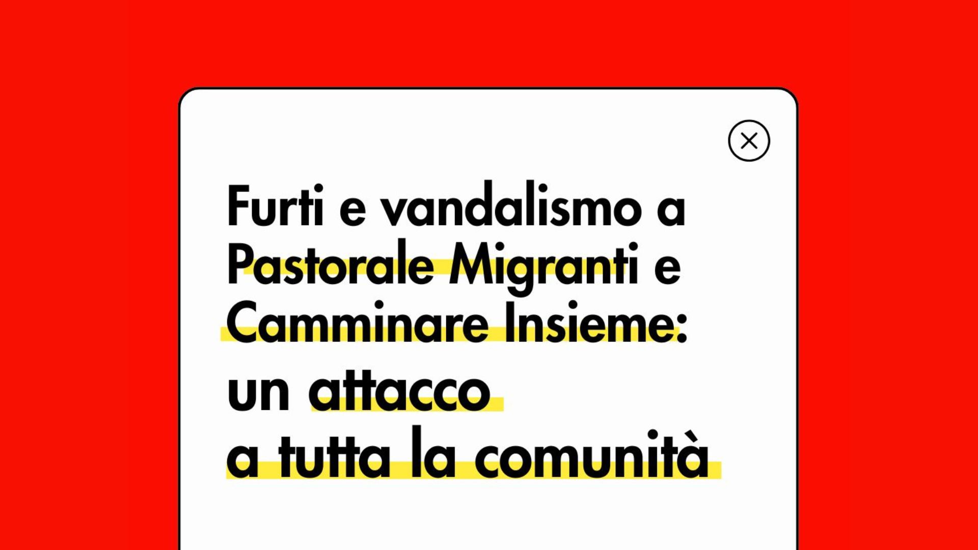 Furti e vandalismo a Pastorale Migranti e Camminare Insieme: un attacco a tutta la comunit&agrave;