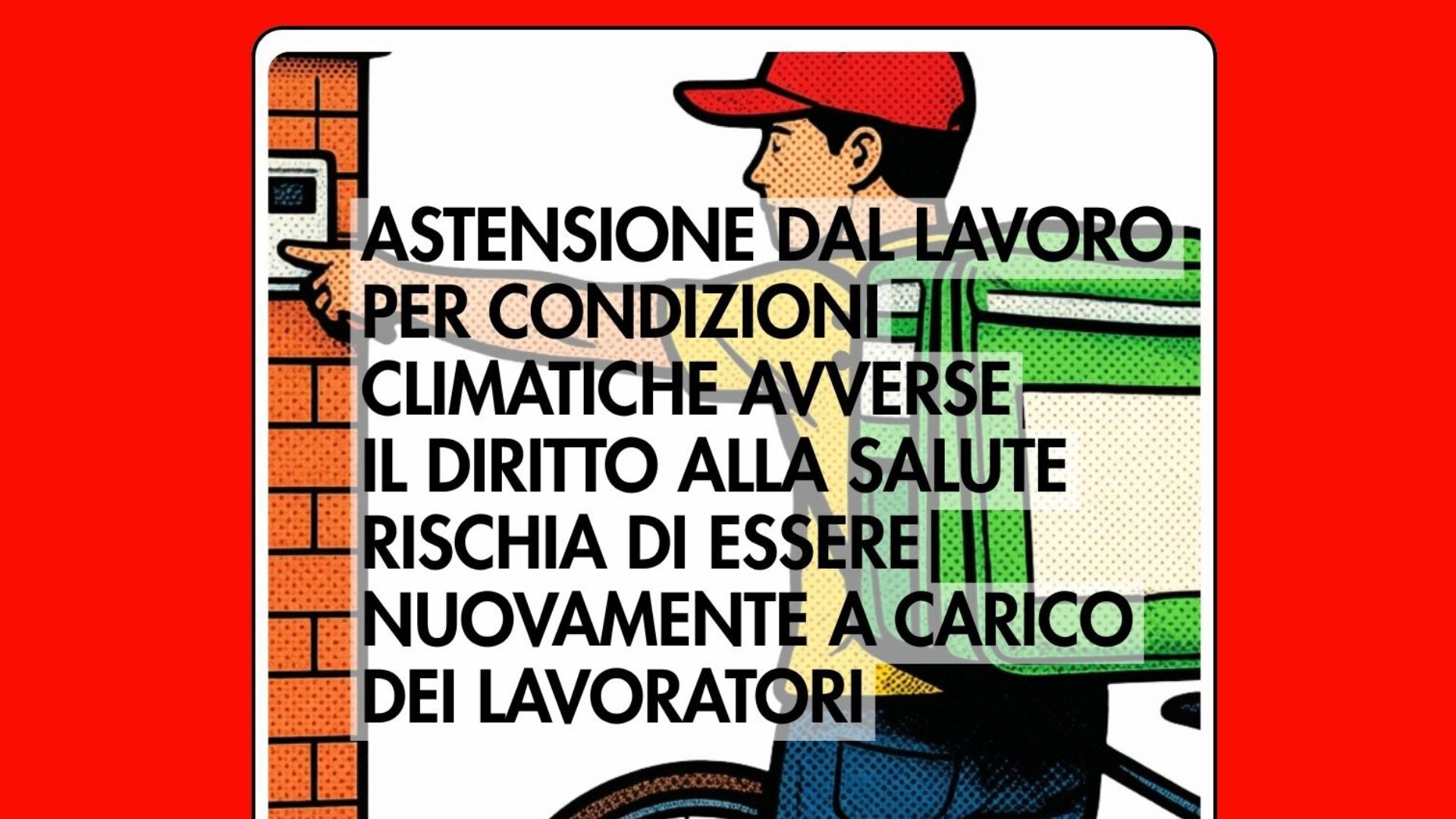 Astensione al lavoro per condizioni climatiche avverse: le nostre proposte